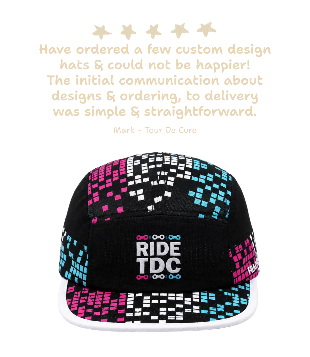 A black 5-panel cap with a colorful geometric pixelated pattern in pink, cyan, and white, featuring 'RIDE TDC' printed on the front. The image includes a customer testimonial quote at the top against a white background.